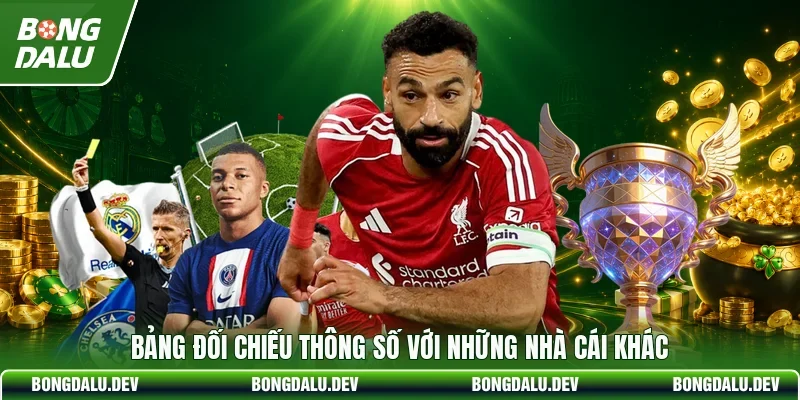 Bảng đối chiếu thông số với những nhà cái khác