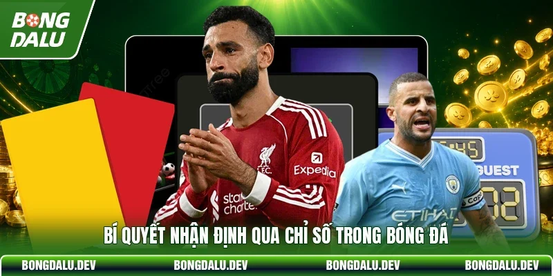 Bí quyết nhận định qua chỉ số trong bóng đá