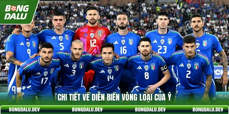 Chi tiết về diễn biến vòng loại của Ý
