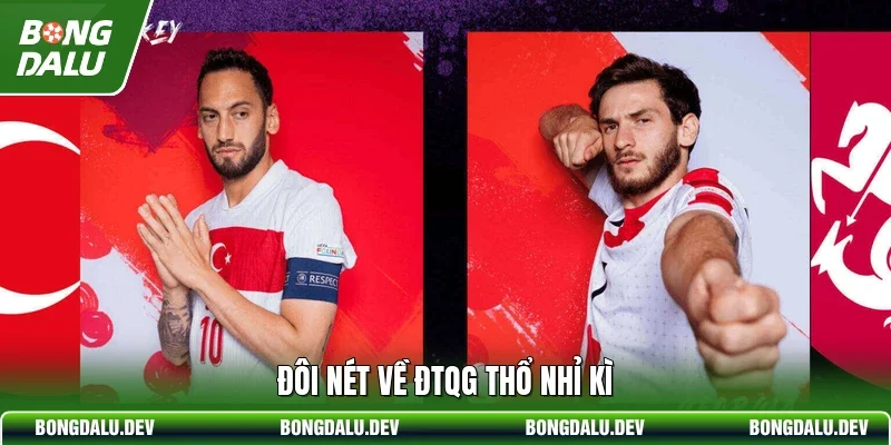 Đôi nét về ĐTQG Thổ Nhỉ Kì
