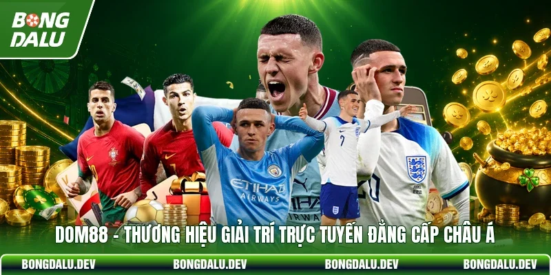 DOM88 - Thương Hiệu Giải Trí Trực Tuyến Đẳng Cấp Châu Á
