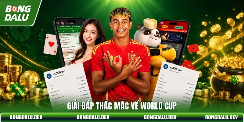 Giải đáp thắc mắc về World Cup