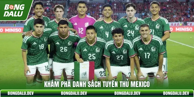 Khám phá danh sách tuyển thủ Mexico
