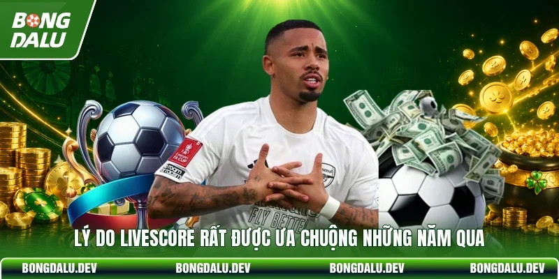 Lý do Livescore rất được ưa chuộng những năm qua