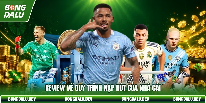 Review về quy trình nạp rút của nhà cái