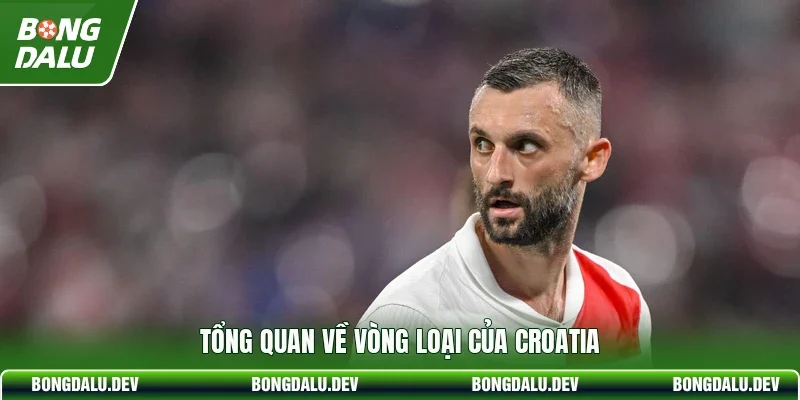Tổng quan về vòng loại của Croatia